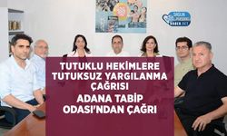 Adana Tabip Odası: Tutuklu 4 Hekim Serbest Bırakılsın