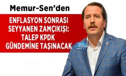Memur-Sen’den Enflasyon Sonrası Seyyanen Zam Çıkışı: Talep KPDK Gündemine Taşınacak