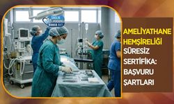Ameliyathane Hemşireliği Süresiz Sertifika: Başvuru Şartları