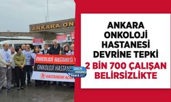 Ankara Onkoloji Hastanesinin Devrine Tepki: 2 Bin 700 Çalışanın Geleceği Belirsiz