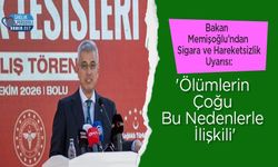 Bakan Memişoğlu’ndan Sigara ve Hareketsizlik Uyarısı: 'Ölümlerin Çoğu Bu Nedenlerle İlişkili'