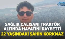 Traktör Kazası: Aile Sağlığı Merkezi Çalışanı Şahin Korkmaz Hayatını Kaybetti