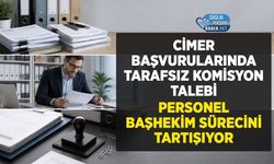 Cimer Başvurularında Tarafsız Komisyon Talebi: Sağlık Personeli Hastane Yönetiminin Başvuru Sürecini Tartışıyor