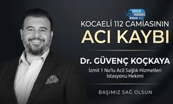 112'de Acil Hekim Dr. Güvenç Koçkaya Hayatını Kaybetti