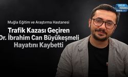 Trafik Kazası Geçiren Dr. İbrahim Can Büyükeşmeli Hayatını Kaybetti