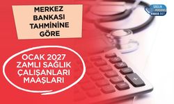 Ocak 2027 Sağlık Çalışanı Maaşları: Yüzde 8 Zamla Kim Ne Alacak?