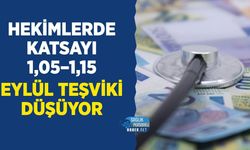 Eylül Teşvik Ödemesinde Hekimlere Düşük Katsayı: 1,05–1,15