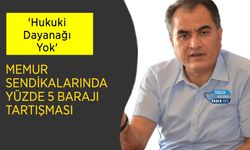 Memur Sendikalarında Yüzde 5 Barajı Tartışması: 'Hukuki Dayanağı Yok'