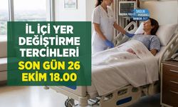 İl İçi Yer Değiştirmede Tercih Süresi Daralıyor: Son Gün 26 Ekim