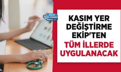 Kasım Dönemi İl İçi Yer Değiştirme Tüm İllerde EKİP Üzerinden Yapılacak