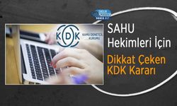 SAHU Hekimleri İçin Dikkat Çeken KDK Kararı