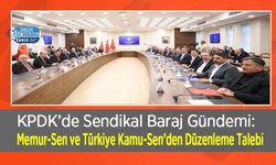 KPDK’de Sendikal Baraj Gündemi: Memur-Sen ve Türkiye Kamu-Sen’den Düzenleme Talebi