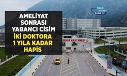 Ameliyat Sonrası Bağırsakta Yabancı Cisim: İki Doktora 1 Yıla Kadar Hapis Talebi