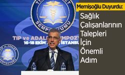 Memişoğlu Duyurdu: Sağlık Çalışanlarının Talepleri İçin Önemli Adım