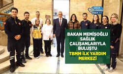 Sağlık Bakanı Memişoğlu, TBMM İlk Yardım Merkezi'ni Ziyaret Etti