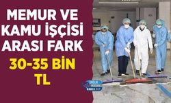 Eşit İşe Eşit Ücret mi? Memur ile Kamu İşçisi Arasında 30-35 Bin TL Fark