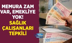 Memura Zam Var, Emekliye Yok: Sağlık Çalışanları Tepkili