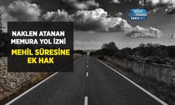 Naklen Atanan Memur Mehil İzni Dışında Yol İzni Alabilir mi?