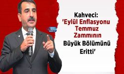 Önder Kahveci: 'Eylül Enflasyonu Temmuz Zammının Büyük Bölümünü Eritti'