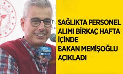 Memişoğlu: Sağlık Personeli Alımı İçin Birkaç Hafta İçinde Duyuru Yapılacak