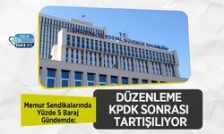 Memur Sendikalarında Yüzde 5 Baraj Gündemde: Düzenleme KPDK Sonrası Tartışılıyor