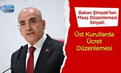 Bakan Şimşek'ten Maaş Düzenlemesi Sinyali: Üst Kurullarda Ücret Düzenlemesi