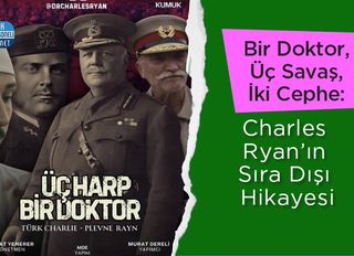 Bir Doktor, Üç Savaş, İki Cephe: Charles Ryan’ın Sıra Dışı Hikayesi