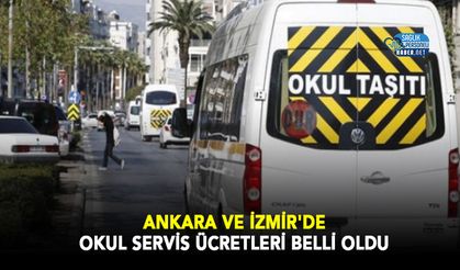 Ankara ve İzmir'de Öğrenci Servis Ücretleri Belli Oldu!