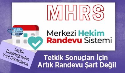 Sağlık Bakanlığı’ndan Yeni Düzenleme: Tetkik Sonuçları İçin Artık Randevu Şart Değil
