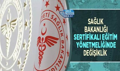 Sağlık Bakanlığı Sertifikalı Eğitim Yönetmeliğinde Değişiklik