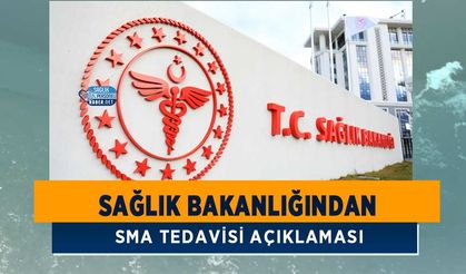 Sağlık Bakanlığı’ndan SMA Tedavisi Açıklaması