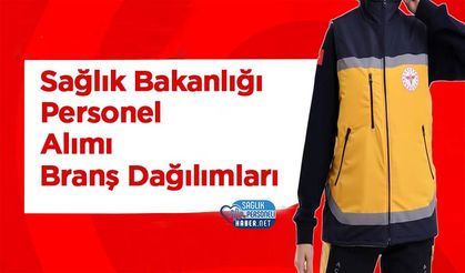 Sağlık Bakanlığı Personel Alımı Branş Dağılımları: Resmi Gazete