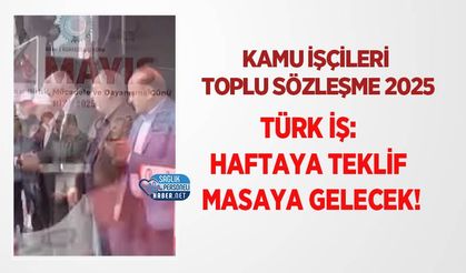 Kamu İşçileri Toplu Sözleşme 2025! Türk İş: Haftaya Teklif Masaya Gelecek!