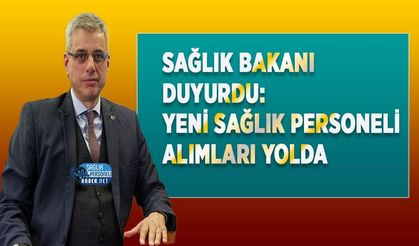 Sağlık Bakanı Duyurdu: Yeni Sağlık Personeli Alımları Yolda
