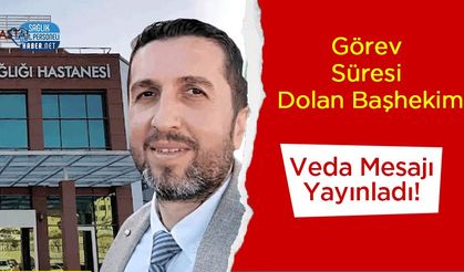 Görev Süresi Dolan Başhekim Veda Mesajı Yayınladı!