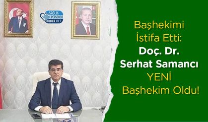 Gazi Yaşargil Eğitim ve Araştırma Hastanesi Başhekimi İstifa Etti: Doç. Dr. Serhat Samancı Başhekim Oldu!