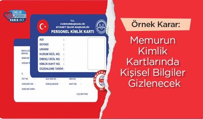 Örnek Karar: Memurun Kimlik Kartlarında Kişisel Bilgiler Gizlenecek
