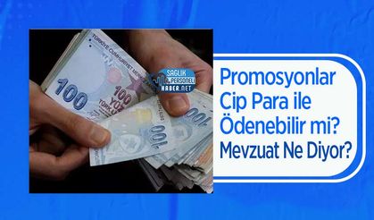 Promosyonlar Cip Para ile Ödenebilir mi? Mevzuat Ne Diyor?