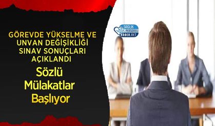 Görevde Yükselme ve Unvan Değişikliği Sınav Sonuçları Açıklandı: Sözlü Mülakatlar Başlıyor