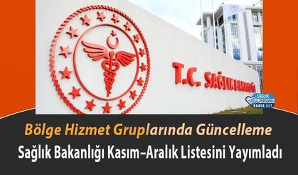 Bölge Hizmet Gruplarında Güncelleme: Sağlık Bakanlığı Kasım–Aralık Listesini Yayımladı