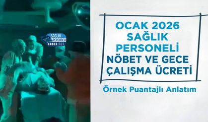 Ocak 2026 Sağlık Personeli Nöbet ve Gece Çalışma Ücreti - Örnek Puantajlı Anlatım