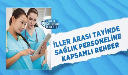 İller Arası Tayinde Sağlık Personeline Kapsamlı Rehber