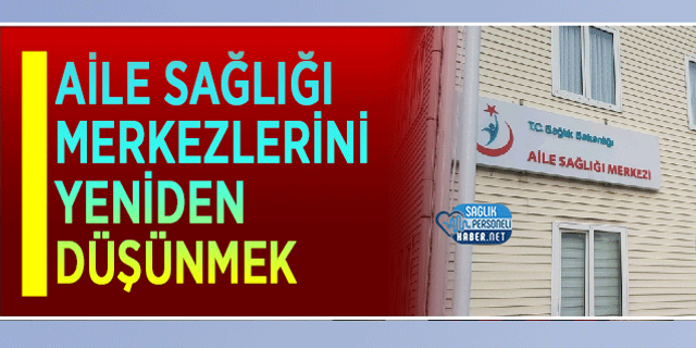 Aile Sağlığı Merkezlerini Yeniden Düşünmek