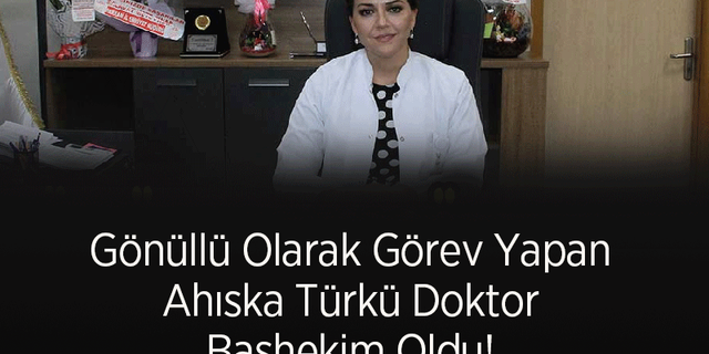 Gönüllü Olarak Görev Yapan Ahıska Türkü Doktor Başhekim Oldu!