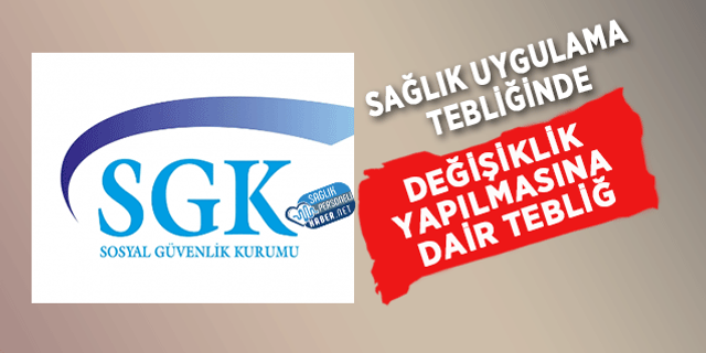 Sağlık Uygulama Tebliğinde Değişiklik Yapılmasına Dair Tebliğ – 16 Mart 2023