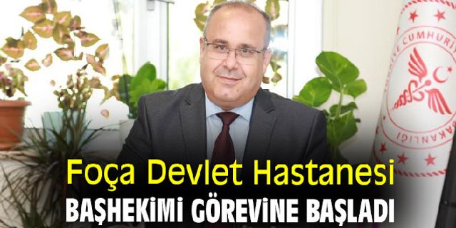 Dr. Sami Köse, Foça Devlet Hastanesi Başhekimi Olarak Göreve Başladı