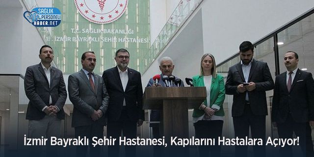 İzmir Bayraklı Şehir Hastanesi, Kapılarını Hastalara Açıyor!