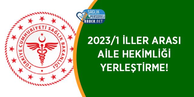 2023/1 İller Arası Aile Hekimliği Yerleştirme!