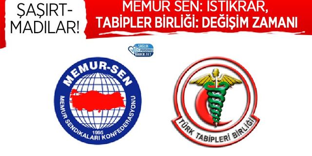 Memur Sen: İstikrar, Tabipler Birliği: Değişim Zamanı