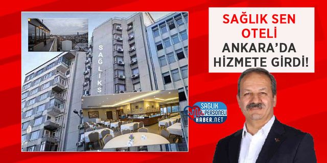 Sağlık Sen Oteli Ankara’da Hizmete Girdi! (2)